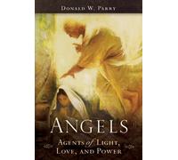 Angels: Agents of Light, Love, and Power