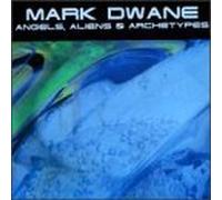 Angels, Aliens & Archetypes by Mark Dwane (1995-05-02)