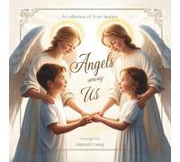 Angels Among Us: A Collection of True Stories