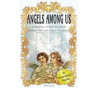 ANGELS AMONG US: A Heavenly WORD SEARCH Journey Through Angelic Scriptures |…for God-Loving Souls Seeking Rest, Joy, and Encouragement