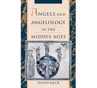 Angels and Angelology in the Middle Ages by David Keck 9780195110975 | Brand New