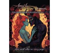 Angels and Demons Coloring Books For Adults: A Coloring Book Featuring Romantic Angels and Demons for Stress Relief & Relaxation (Love And Color On Every Page)
