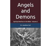 Angels and Demons: Spiritual Warfare in the Bible - Volume 2