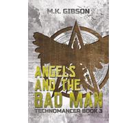 Angels and the Bad Man: 3 (The Technomancer Novels)