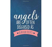Angels Are Often Disguised As Daughters: Happy Father’s Day Notebook; Trending Notebook Journal for Father's Day