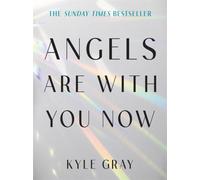 Angels Are with You Now : THE SUNDAY TIMES BESTSELLER