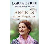 Angels at My Fingertips: The sequel to Angels in My Hair: How angels and our loved ones help guide us