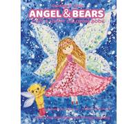 ANGELS & BEARS: Coloring Book for Adults and Teens ,Cute , Angle, Bear,Animals, Girl, Friends, Flowers, Happy,Beautiful , Art, Relaxation,Cute Things. (CUTE & HAPPY COLORING BOOK)