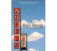 [Angels] (By: Denis Johnson) [published: May, 2002]