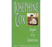 Angels Cry Sometimes: Her world is torn apart, but love prevails