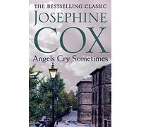 Angels Cry Sometimes: Her world is torn apart, but love prevails