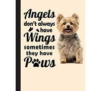 Angels Dont Always Have Wings, Funny Yorkie Notebook: Blank Lined Journal for Yorkshire Terrier, Yorkie, Dog Lovers, Dog Mom, Dog Dad and Pet Owners | 8.5x11 with College Ruled Pages