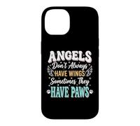 Angels Don't Always Have Wings Sometimes They Have Paws Case for iPhone 14
