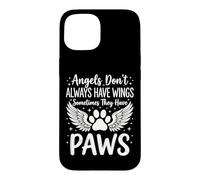 Angels Don't Always Have Wings Sometimes They Have Paws Case for iPhone 15