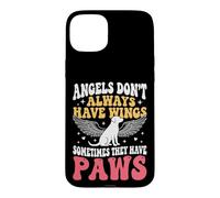 Angels Don't Always Have Wings Sometimes They Have Paws Case for iPhone 15 Plus