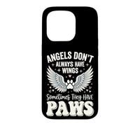 Angels Don't Always Have Wings Sometimes They Have Paws Case for iPhone 15 Pro