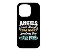 Angels Don't Always Have Wings Sometimes They Have Paws Case for iPhone 15 Pro