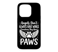 Angels Don't Always Have Wings Sometimes They Have Paws Case for iPhone 15 Pro