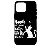 Angels Don't Always Have Wings Sometimes They Have Whiskers Case for iPhone 16 Pro Max