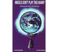 Angels Don't Play This HAARP: Advances in Tesla Technology by Manning, Jeane, Begich, Nick (March 1, 1997) Paperback