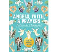 Angels, Faith & Prayers Sticker, Color & Activity Book : Over 500 Unique Stickers