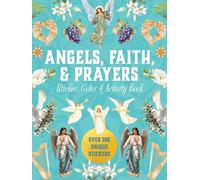 Angels, Faith & Prayers Sticker, Color & Activity Book: Over 500 Unique Stickers (Sticker Activity Deluxe Editions)