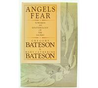 Angels Fear: Investigation into the Nature and Meaning of the Sacred