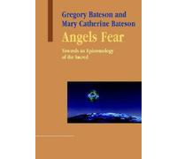 Angels Fear: Towards an Epistemology of the Sacred (Advances in Systems Theory, Complexity & the Human Sciences)