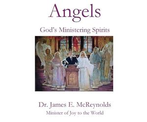 Angels: God's Ministering Spirits