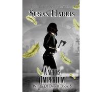 Angel's Imperium: 5 (Wings Of Deceit)