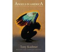 Angels in America: A Gay Fantasia on National Themes: Revised and Complete Edition