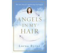 [(Angels in My Hair)] [Author: Lorna Byrne] published on (April, 2009)