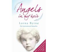 Angels in My Hair by Lorna Byrne (9-Sep-2010) Paperback