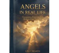 Angels in Real Life: Modern Encounters - Documentary Style Imvestigation
