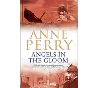 Angels in the Gloom (World War I Series, Novel 3): An unforgettable novel of war, espionage and secrets (World War 1 Series)