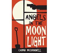 Angels in the Moonlight: A prequel to the Dublin Trilogy