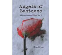 Angels of Bastogne: A Remembrance of World War II