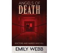 Angels of Death: Doctors and Nurses Who Kill