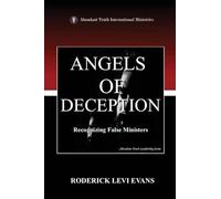Angels of Deception: Recognizing False Ministers: 4 (Abundant Truth Leadership)