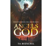 Angels of God: Exploits in Heaven, Hell and the Abyss (Windy Rushmount Series)