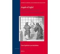 Angels of Light? Sanctity and the Discernment of Spirits in the Early Modern Period: 164 (Studies in Medieval and Reformation Traditions, 164)