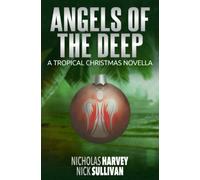 Angels of the Deep: A Tropical Christmas Novella (AJ Bailey Adventure)