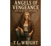 Angels of Vengeance: Where the Law Stops, Justice Begins: 1
