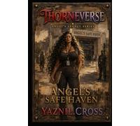 Angel's Safe Haven: A Thorneverse Novel (Angel's Legacy Series)