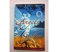Angels That Gather: Empowerment for End-of-the Age Harvest
