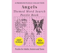 Angels - Themed Word Search Puzzle Book: 50+ Easy-to-Read Angel Related Puzzles - For Adults, Seniors, and Teens. (Word Search Puzzle Collection)