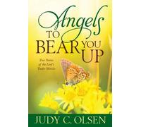 Angels to Bear You Up: True Stories of the Lord's Tender Mercies