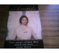 Angels: True Stories of How They Touch Our Lives