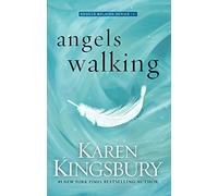 Angels Walking (Angels Walking 1) by Karen Kingsbury (12-Feb-2015) Paperback