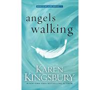 Angels Walking (Angels Walking 1) by Karen Kingsbury (2015-02-12)